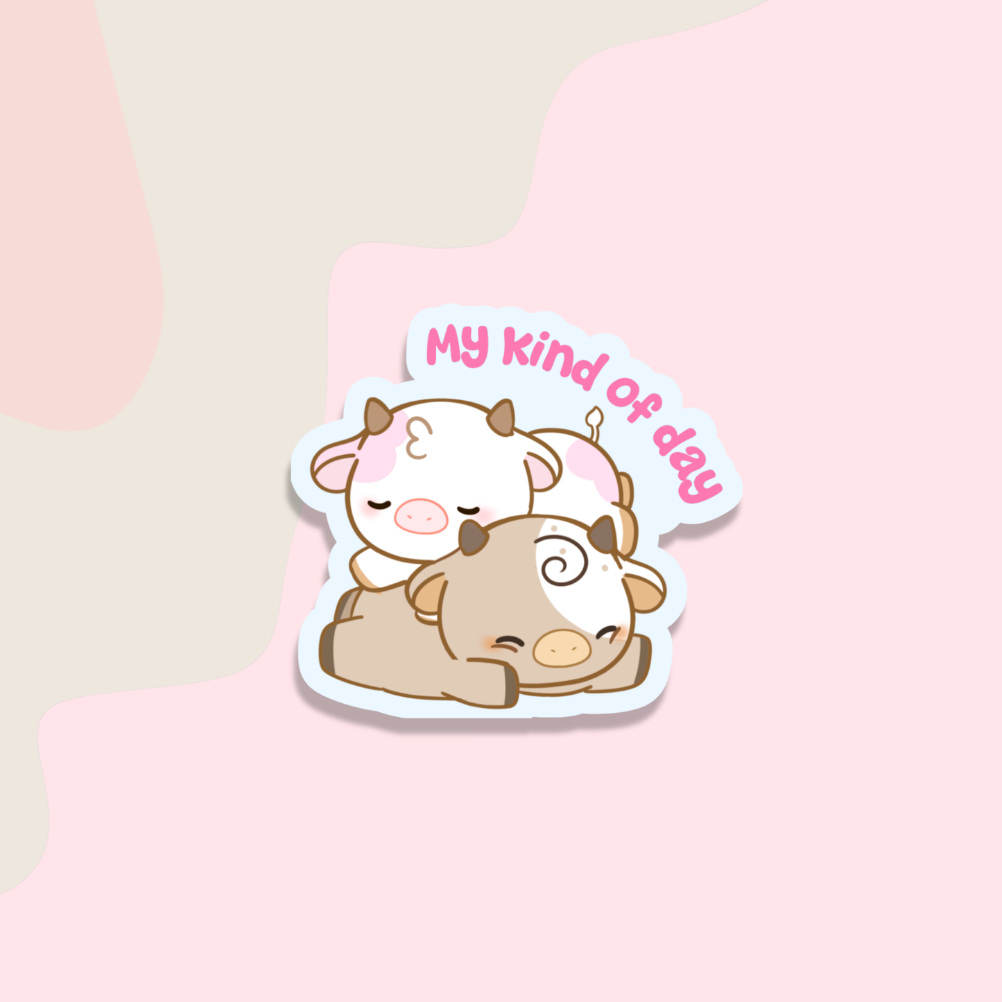 My Kind of Day sticker